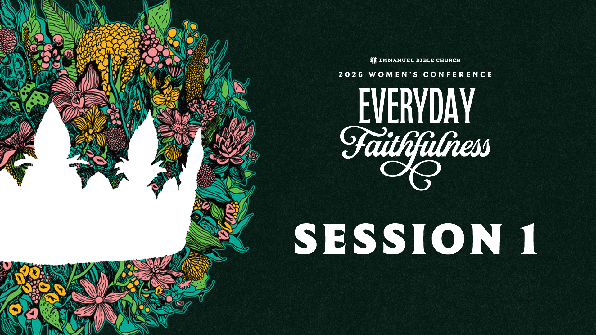 Women's Conference 2026 | Everyday Faithfulness | Main Session 1