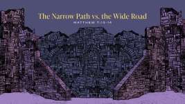The Narrow Path vs. the Wide Road