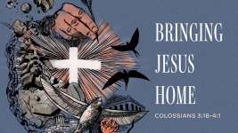 Bringing Jesus Home