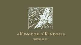 A Kingdom of Kindness