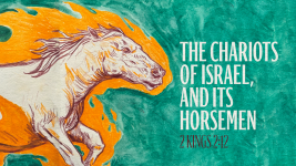 The Chariots of Israel, and Its Horsemen