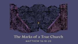 The Marks of a True Church