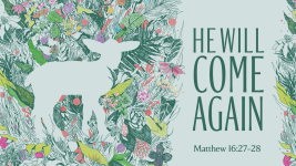 He Will Come Again