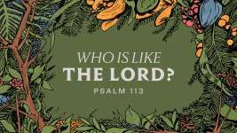 Who is Like the Lord?