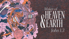 Maker of Heaven and Earth
