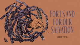 For Us and For Our Salvation