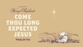 Come Thou Long Expected Jesus