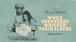 While Shepherds Watched Their Flocks