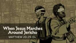 When Jesus Marches Around Jericho