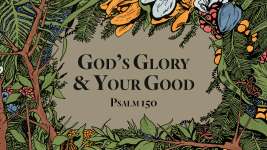 God's Glory and Your Good