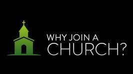 WHY JOIN A LOCAL CHURCH