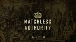 Matchless Authority, Part 2