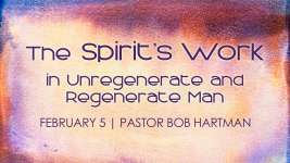 The Spirit's Work in Regenerate and Unregenerate Man