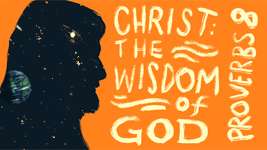 Christ: The Wisdom of God