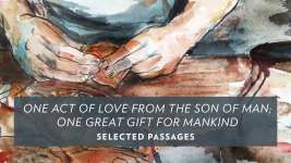 One Act of Love From the Son of Man; One Great Gift for Mankind
