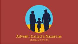 Advent: Called a Nazarene