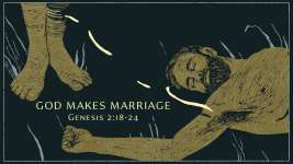 God Makes Marriage