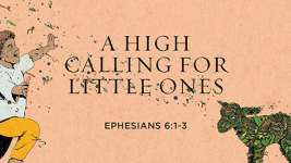 A High Calling for Little Ones
