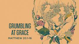 Grumbling at Grace