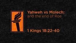 Yahweh vs Molech: and the end of Roe
