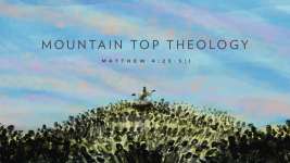 Mountain Top Theology