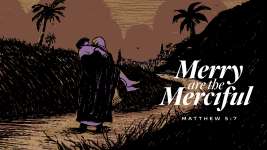 Merry Are the Merciful