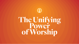 The Unifying Power of Worship
