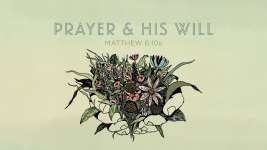 Prayer & His Will