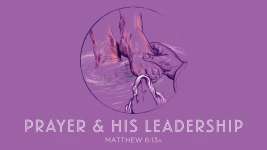 Prayer & His Leadership