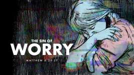 The Sin of Worry