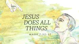 Jesus Does All Things Well